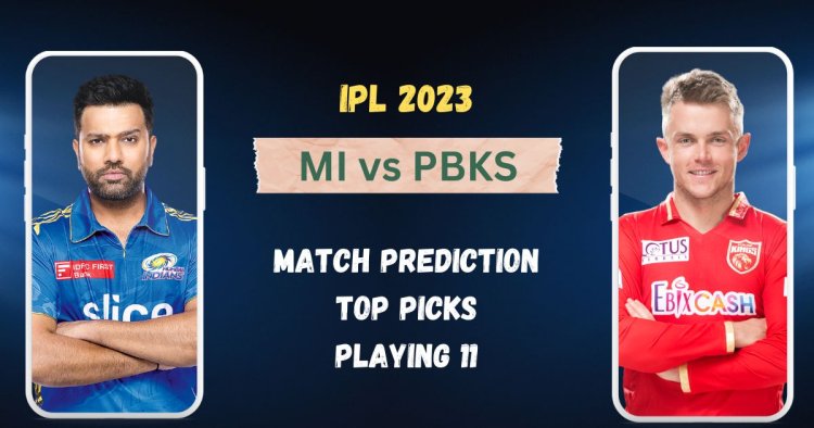 MI vs PBKS IPL 2023 Dream11 Prediction,Playing 11,Top Picks