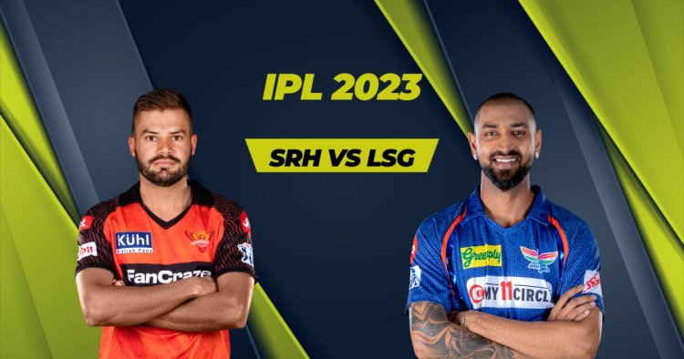 SRH VS LSG IPL 2023 Dream11 Prediction,Playing11,Top Picks