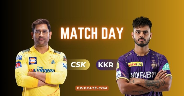 CSK vs KKR IPL 2023 Dream11 Prediction,Pitch Report,Playing11,Top Picks