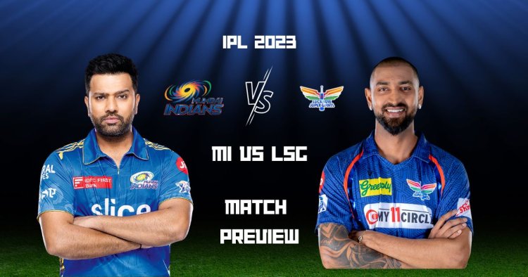 IPL 2023 MI VS LSG Dream11 Prediction,Playing11,Top Picks
